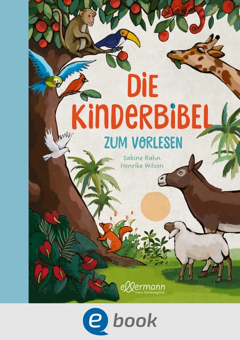 Die Kinderbibel zum Vorlesen - Sabine Rahn
