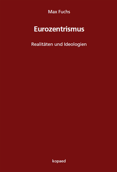Eurozentrismus -  Max Fuchs