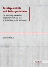 Rechtsgeschichte und Rechtsgeschichten - Dominik Reither