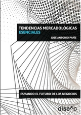 Tendencias mercadologícas esenciales - Jose Antonio Paris