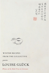 Winter Recipes from the Collective -  Louise Gluck