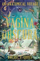 Vagina Obscura - Rachel E. Gross