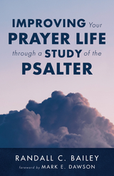 Improving Your Prayer Life through a Study of the Psalter - Randall C. Bailey