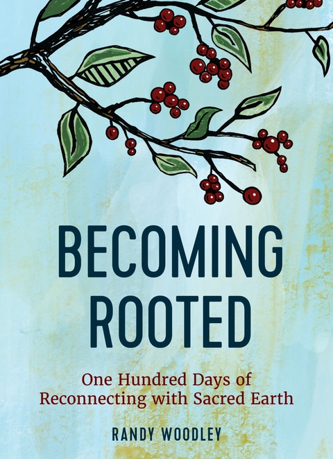 Becoming Rooted -  Woodley Randy Woodley