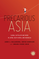 Precarious Asia -  Kevin Hewison,  Arne L. Kalleberg,  Kwang-Yeong Shin