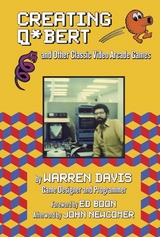 Creating Q*bert and Other Classic Video Arcade Games - Warren Davis
