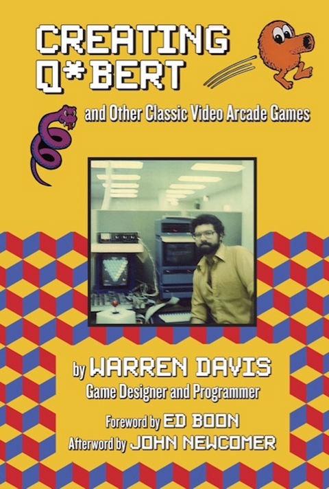 Creating Q*bert and Other Classic Video Arcade Games - Warren Davis