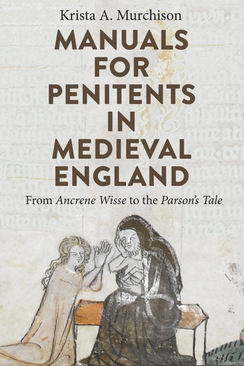 Manuals for Penitents in Medieval England -  Krista A. Murchison