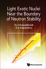 LIGHT EXOTIC NUCLEI NEAR THE BOUNDARY OF NEUTRON STABILITY - Yuri Erastovich Penionzhkevich, Rumiana Kalpakchieva