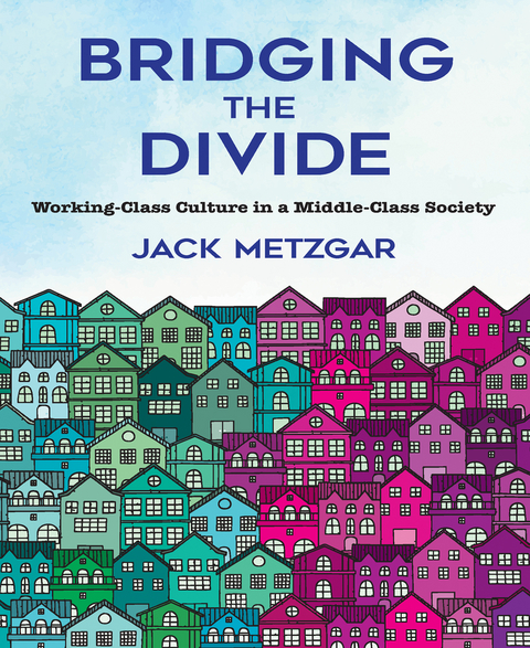 Bridging the Divide -  Jack Metzgar