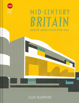 Mid-Century Britain - Elain Harwood