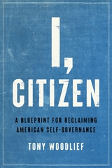 I, Citizen - Tony Woodlief