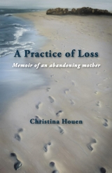 A Practice of Loss - Christina Houen