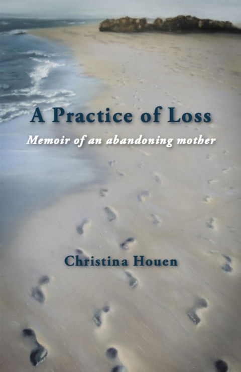 A Practice of Loss - Christina Houen
