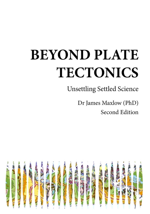Beyond Plate Tectonics - James Maxlow