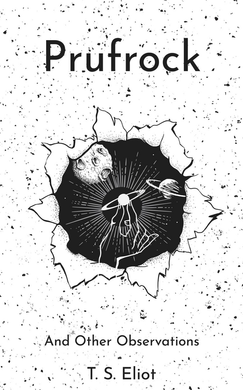 Prufrock and Other Observations - T. S. Eliot