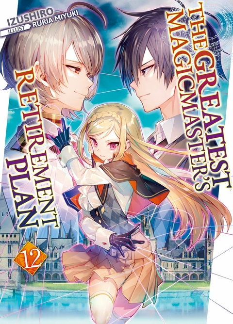 Greatest Magicmaster's Retirement Plan: Volume 12 -  Izushiro