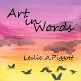 Art in Words - Leslie A Piggott