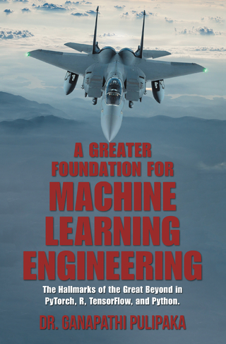 A Greater Foundation for Machine Learning Engineering