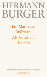 Ein Mann aus W&ouml;rtern. Als Autor auf der St&ouml;r - Hermann Burger