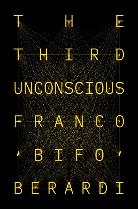 The Third Unconscious - Franco Berardi