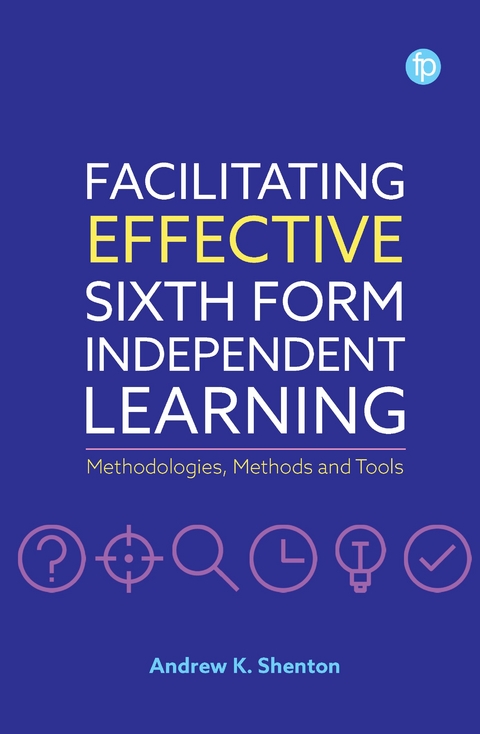 Facilitating Effective Sixth Form Independent Learning - Andrew K. Shenton