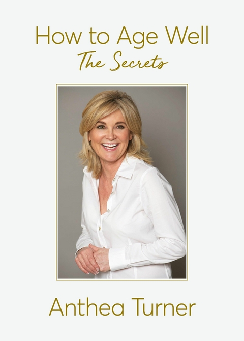 How to Age Well -  Anthea Turner
