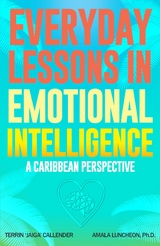 Everyday Lessons In Emotional Intelligence - Amala Luncheon Ph.D., Terrin Jaiga Callender