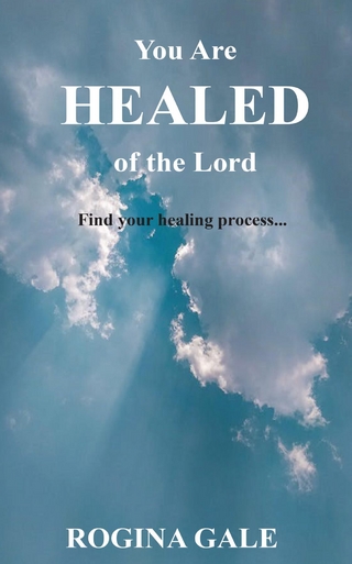 You Are Healed of the Lord
