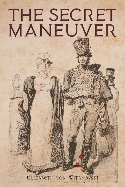 The Secret Maneuver -  Elizabeth von Witanovski