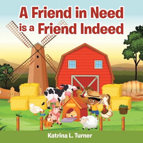 A Friend in Need Is a Friend Indeed - Katrina L. Turner