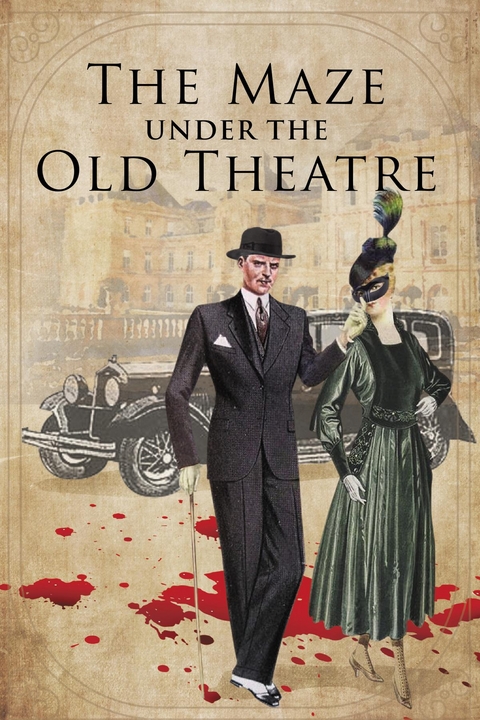 The Maze Under The Old Theater -  Elizabeth von Witanovski