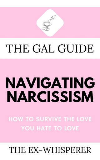 The Gal Guide to Navigating Narcissism