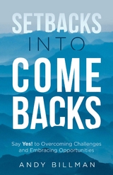 Setbacks Into Comebacks - Andy Billman
