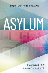 Asylum, A Memoir of Family Secrets - Judy Bolton-Fasman