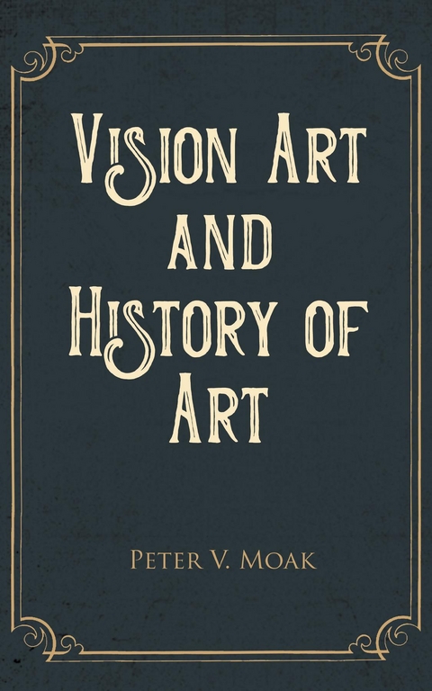 Vision Art and History of Art - Peter V. Moak