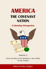 America - The Covenant Nation - A Christian Perspective - Volume 2 - Miles H Hodges
