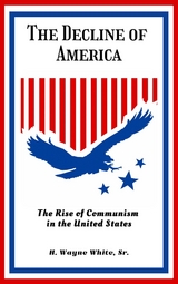 The Decline of America - H. Wayne White