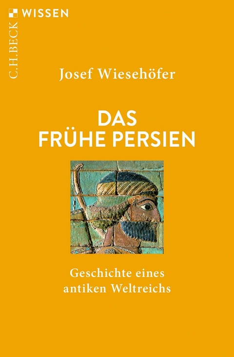Das fr&uuml;he Persien - Josef Wieseh&ouml;fer