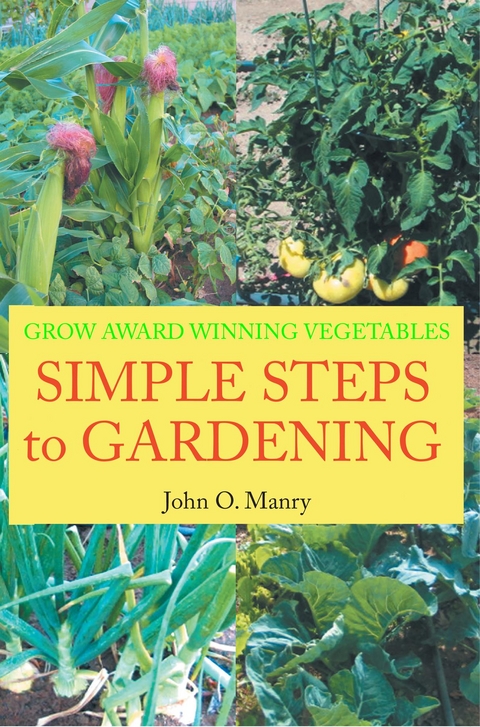 Simple Steps to Gardening - John O Manry