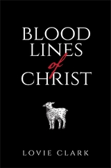 Bloodlines of Christ - Lovie Clark