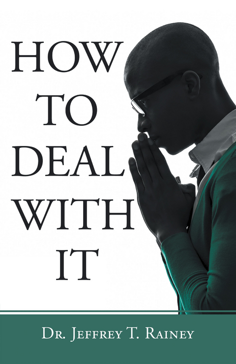How to Deal with It - Dr. Jeffrey T. Rainey