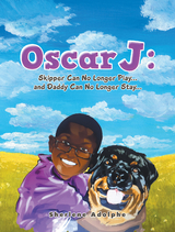 Oscar J: Skipper Can No Longer Play... and Daddy Can No Longer Stay... - Sherlene Adolphe