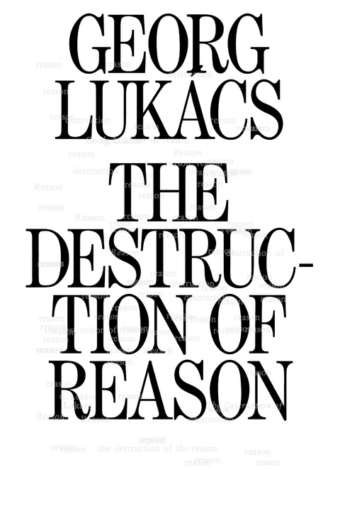 Destruction of Reason -  Georg Lukacs