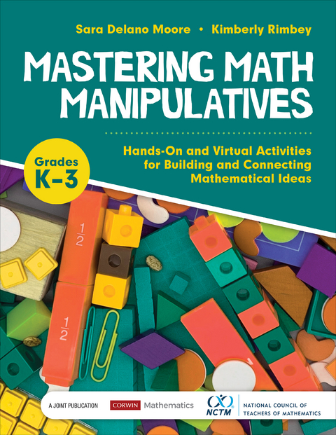 Mastering Math Manipulatives, Grades K-3 - Sara Delano Moore, Kimberly Rimbey