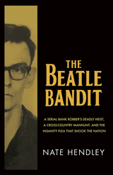 The Beatle Bandit - Nate Hendley