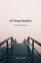 All Things Beautiful - Chris E. W. Green