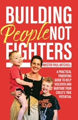 Building People Not Fighters - Master Paul Mitchell