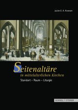 Seitenalt&auml;re in mittelalterlichen Kirchen - Justin E.A. Kroesen