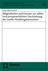 M&ouml;glichkeiten und Grenzen zur v&ouml;lker- und europarechtlichen Durchsetzung der Genfer Fl&uuml;chtlingskonvention - Sergo Mananashvili